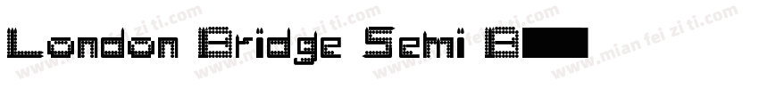 London Bridge Semi B字体转换